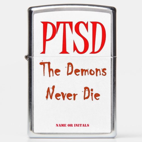 PTSD THE DEMONS NEVER DIE ZIPPO LIGHTER