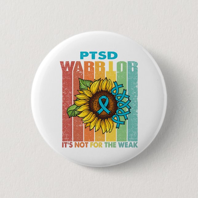 PTSD Warrior It's Not For The Weak Button (Front)