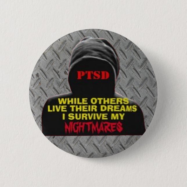 PTSD:WHILE OTHERS LIVE THEIR DREAMS BUTTON (Front)