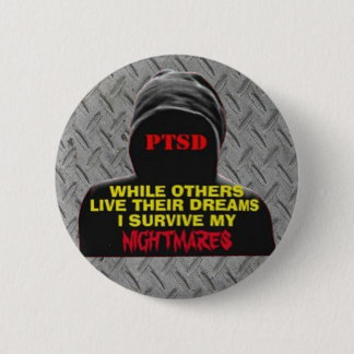 PTSD:WHILE OTHERS LIVE THEIR DREAMS BUTTON