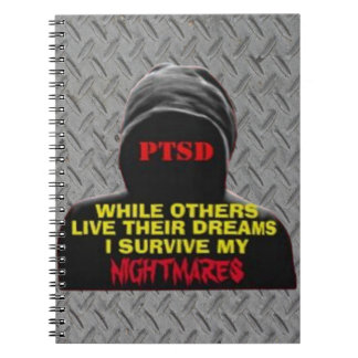 PTSD:WHILE OTHERS LIVE THEIR DREAMS NOTEBOOK