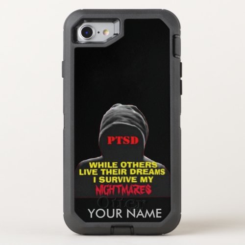 PTSD WHILE OTHERS LIVE THEIR DREAMS OtterBox DEFENDER iPhone SE87 CASE