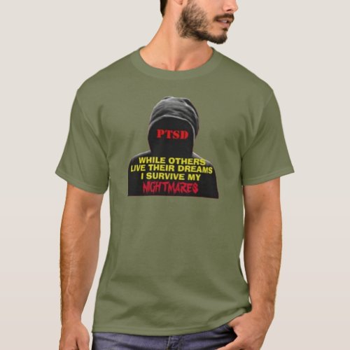 PTSDWHILE OTHERS LIVE THEIR DREAMS T_Shirt