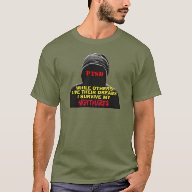 PTSD:WHILE OTHERS LIVE THEIR DREAMS T-Shirt (Front)