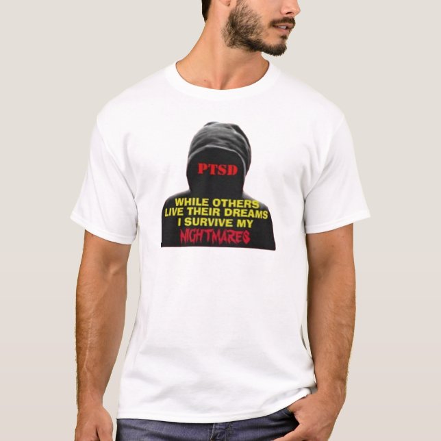 PTSD:WHILE OTHERS LIVE THEIR DREAMS T-Shirt (Front)