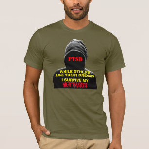 PTSD: WHILE OTHERS LIVE THEIR DREAMS T-Shirt