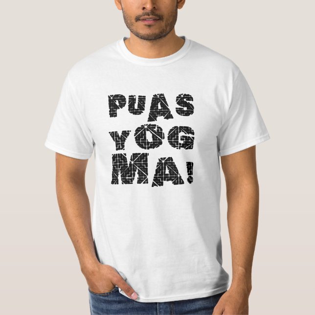 puas yog ma! T-Shirt (Front)