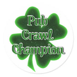 Pub Crawl Champion St. Patrick's Day Classic Round Sticker