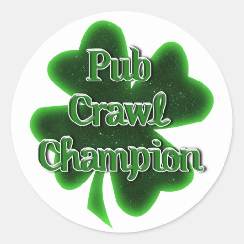 Pub Crawl Champion St Patricks Day Classic Round Sticker