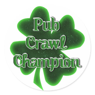 Pub Crawl Champion St. Patrick's Day Classic Round Sticker