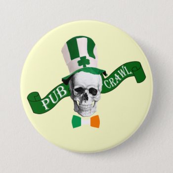 Pub Crawl St Patrick's Day Pinback Button by Paddy_O_Doors at Zazzle