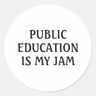 Public Education Is My Jam School Teacher Funny Classic Round Sticker