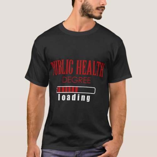 Public Health Degree Loading T_Shirt