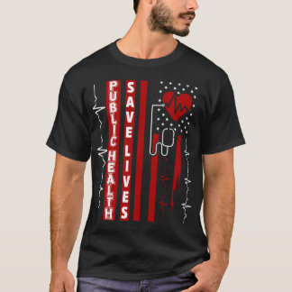 Public Health Save Lives US Flag T-Shirt