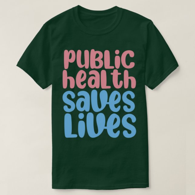 public health saves lives 13 T-Shirt (Design Front)