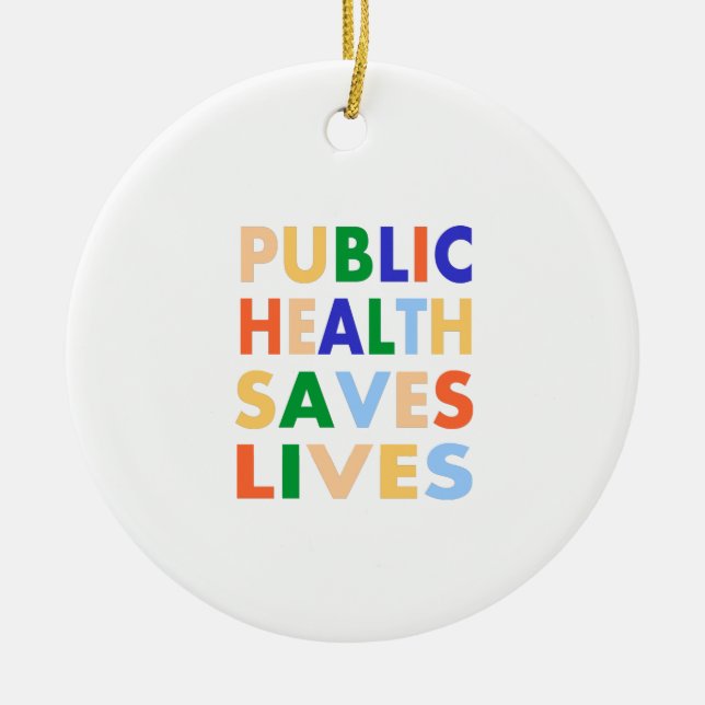 Public Health Saves Lives Ceramic Ornament (Front)