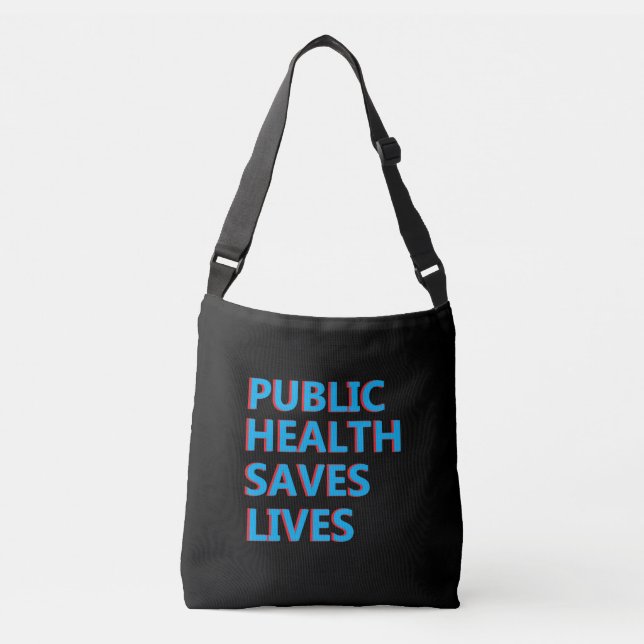 public health saves lives crossbody bag (Front)