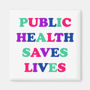 Public Health Saves Lives Magnet