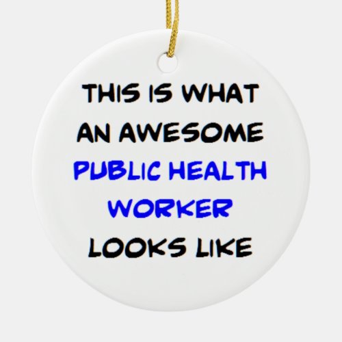public health worker awesome ceramic ornament