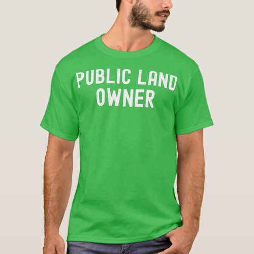 Public Land Owner 1 T_Shirt