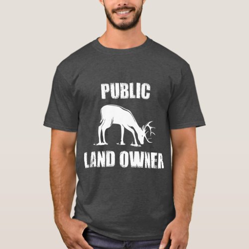 Public Land Owner  Hunting Hiking Camping  Gift T_Shirt