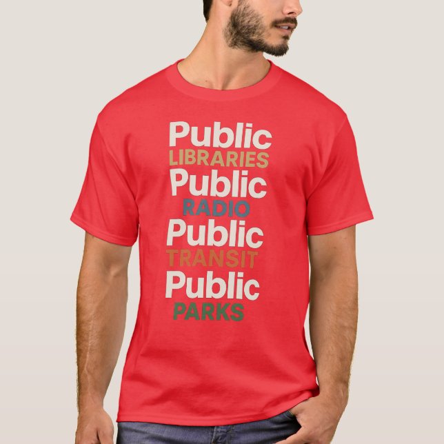 Public LIBRARIES, RADIO, TRANSIT, PARKS T-Shirt (Front)