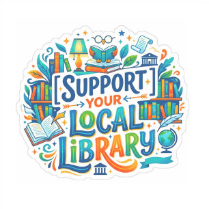 (Public Libraries) Support Your Local Library Sticker