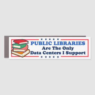 Public Libraries The Only Data Centers I Support Car Magnet