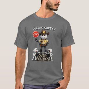 Public Safety Over Politics (2) T-Shirt