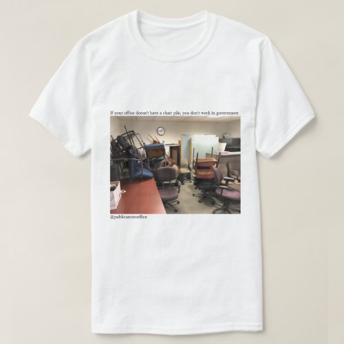 Public Sector Office Chair Pile T_shirt