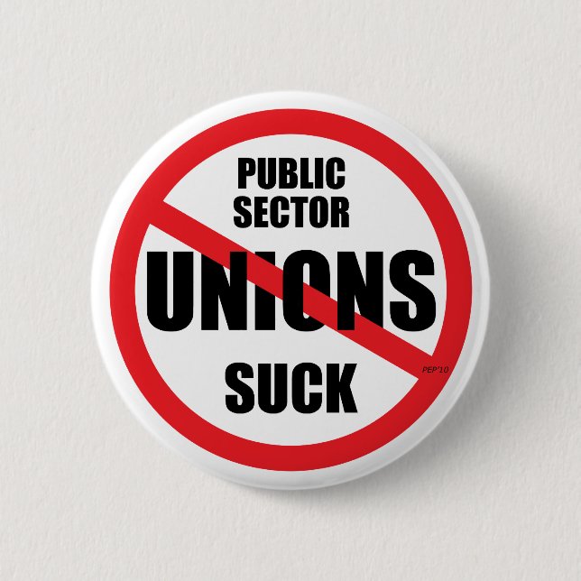 Public Sector Unions Suck Pinback Button (Front)
