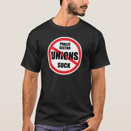 Public Sector Unions Suck T_Shirt