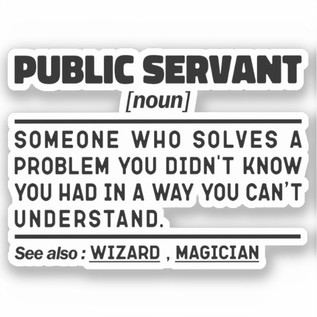 Public Servant Noun Government Worker Funny Sticker (Front)