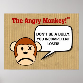 Public Service Announcement - Don't Be A Bully Poster by disgruntled_genius at Zazzle