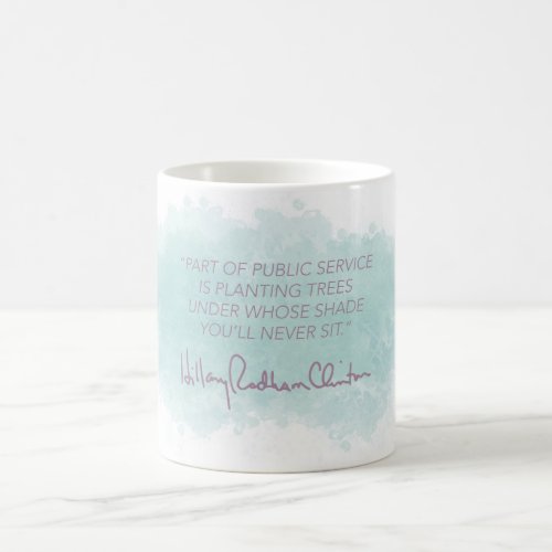Public Service _ Hillary Clinton Mug