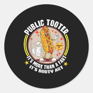 Public Tooter Funny Hotdog Fart Joke Booty Art Hum Classic Round Sticker