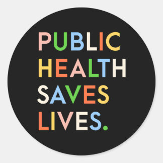 Publics Healths Saves Lives Modern Print For Classic Round Sticker