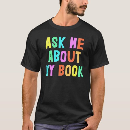 Published Author Squad Writing Crew Ask Me About M T_Shirt