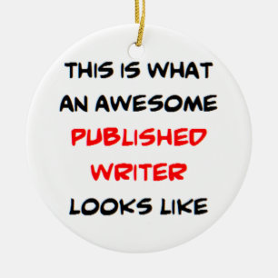 published writer, awesome ceramic ornament