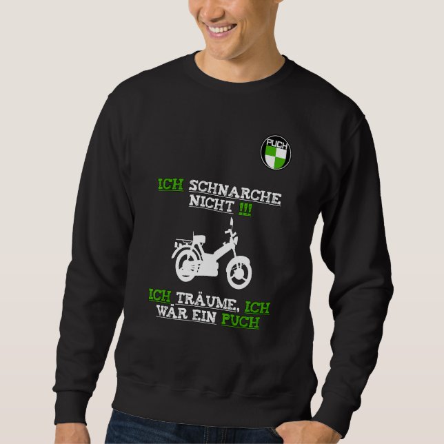 Puch Maxi  Sayings Moped Fans Scooter Moped Cool Sweatshirt (Front)