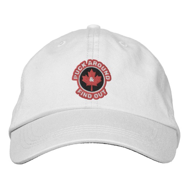 Puck Around & Find Out Canadian Maple Leaf Embroid Embroidered Baseball Cap (Front)