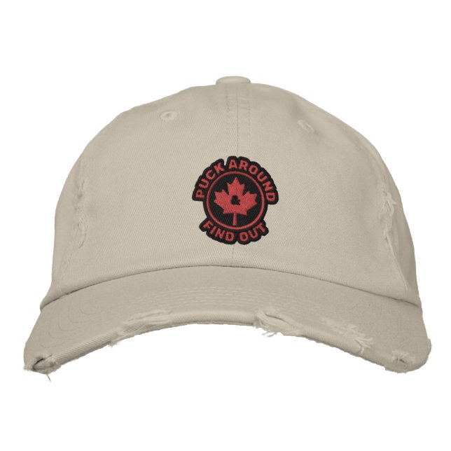 Puck Around & Find Out Canadian Maple Leaf Embroid Embroidered Baseball Cap (Front)
