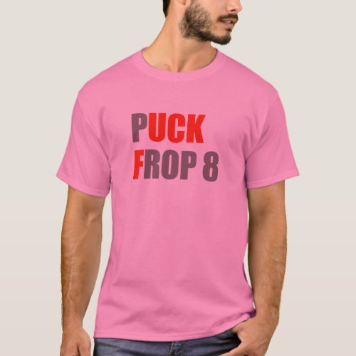 Puck Frop 8 T_Shirt