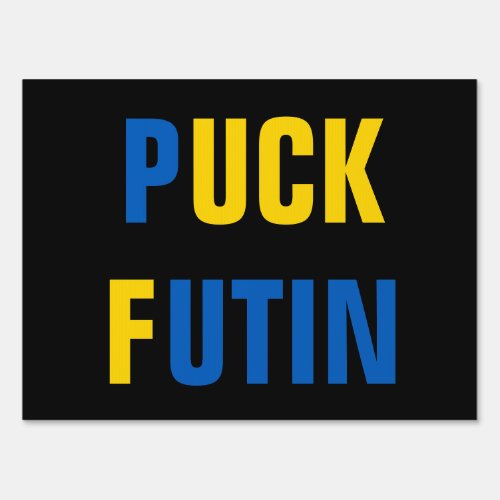 Puck Futin Ukraine Support Ukrainian Yard Sign