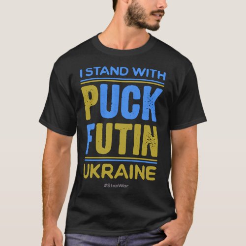 Puck Putin Fck Putin I Stand WIth Ukraine  _ Free  T_Shirt