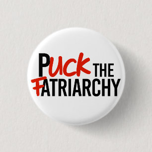 Puck the Fatriarchy Button