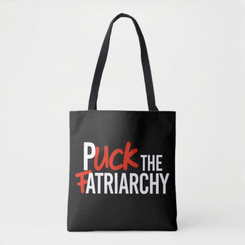 Puck the Fatriarchy Tote Bag