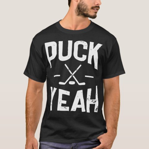 Puck Yeah Ice Hockey Hockey Player Fan Gift 1 T_Shirt