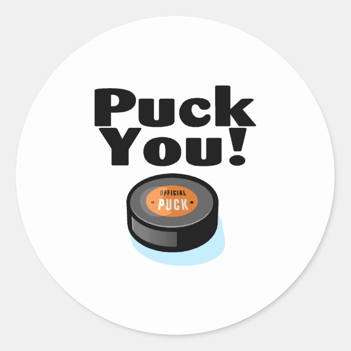 Puck You (Hockey) Round Sticker