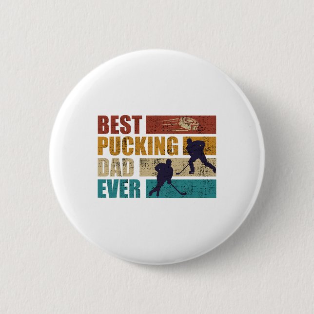 Pucking Dad Ever Hockey Dad  Button (Front)